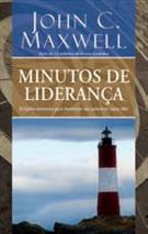 MINUTOS DE LIDERANÇA: 52 LIÇOES SEMANAIS PARA MAXIMIZAR SEU POTENCIAL COMO LIDER