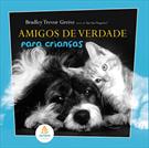 AMIGOS DE VERDADE PARA CRIANÇAS