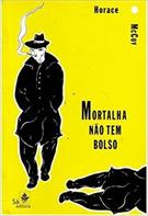 MORTALHA NAO TEM BOLSO