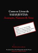 COMO SE LIVRAR DE SAIAS JUSTAS: AZARAÇAO, NAMORO E SEXO