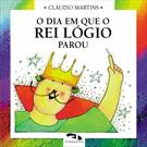 O DIA EM QUE O REI LOGIO PAROU
