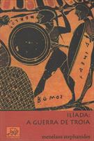 ILIADA: A GUERRA DE TROIA