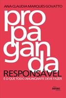 PROPAGANDA RESPONSAVEL: E O QUE TODO ANUNCIANTE DEVE FAZER