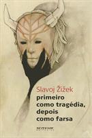 PRIMEIRO COMO TRAGEDIA DEPOIS COMO FARSA