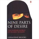 NINE PARTS OF DESIRE: THE HIDDEN WORLD OF ISLAMIC WOMEN