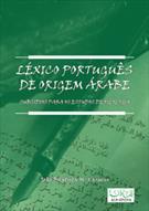 LEXICO PORTUGUES DE ORIGEM ARABE: SUBSIDIOS PARA OS ESTUDOS DE FILOLOGIA