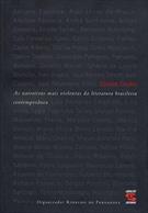 CONTOS CRUEIS: AS NARRATIVAS MAIS VIOLENTAS DA LITERATURA BRASILEIRA