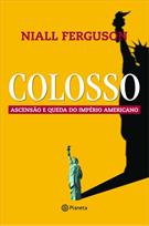 COLOSSO: ASCENSAO E QUEDA DO IMPERIO AMERICANO