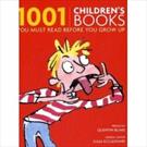 1001 CHILDREN'S BOOKS YOU MUST READ BEFORE YOU GROW UP