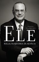 ELE: MALUF, TRAJETORIA DA AUDACIA