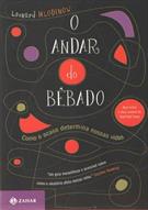 O ANDAR DO BEBADO: COMO O ACASO DETERMINA NOSSAS VIDAS