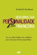 DESCUBRA SUA PERSONALIDADE FINANCEIRA: USE SEU ESTILO DE LIDAR COM O DINHEIRO PARA CRIAR VIDA DE PROSPERIDADE