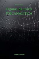 FIGURAS DA TEORIA PSICANALITICA