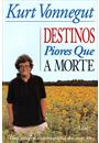 DESTINOS PIORES QUE A MORTE