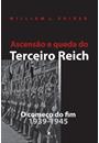 ASCENSAO E QUEDA DO TERCEIRO REICH VOL. II: O COMEÇO DO FIM (1939-1945)