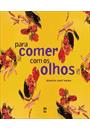 PARA COMER COM OS OLHOS