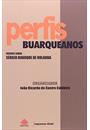 PERFIS BUARQUEANOS: ENSAIOS SOBRE SERGIO BUARQUE DE HOLANDA