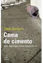 CAMA DE CIMENTO: UMA REPORTAGEM SOBRE O POVO DA RUA