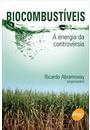 BIOCOMBUSTIVEIS: A ENERGIA DA CONTROVERSIA