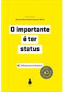 O IMPORTANTE E TER STATUS: O MELHOR DO FACEBOOK