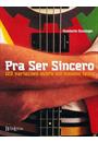 PRA SER SINCERO: 123 VARIAÇOES SOBRE O MESMO TEMA