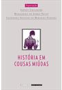 HISTORIA EM COUSAS MIUDAS