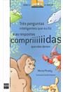 TRES PERGUNTAS INTELIGENTES QUE EU FIZ E AS RESPOSTAS COMPRIIIIDAS QUE ELES DERAM