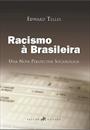 RACISMO A BRASILEIRA: UMA NOVA PERSPECTIVA SOCIOLOGICA