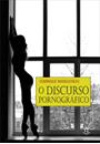 O DISCURSO PORNOGRAFICO