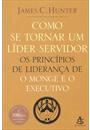 COMO SE TORNAR UM LIDER SERVIDOR: OS PRINCIPIOS DE LIDERANÇA DE O MONGE E O EXECUTIVO