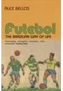 FUTEBOL: THE BRAZILIAN WAY OF LIFE