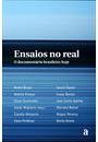 ENSAIOS NO REAL: O DOCUMENTARIO BRASILEIRO HOJE
