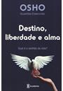 DESTINO, LIBERDADE E ALMA: QUAL E O SENTIDO DA VIDA?
