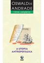 A UTOPIA ANTROPOFAGICA