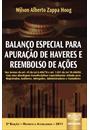 BALANÇO ESPECIAL PARA APURAÇAO DE HAVERES: NOS TERMOS DO ART. 45 DA LEI 6.404/76 E ART. 1.031 DA LEI 10.406/02