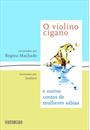 O VIOLINO CIGANO E OUTROS CONTOS DE MULHERES SABIAS