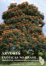 ARVORES EXOTICAS DO BRASIL: MADEIREIRAS, ORNAMENTAIS E AROMATICAS