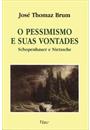 PESSIMISMO E SUAS VONTADES- SCHOPENHAUER E NIETZSCHE