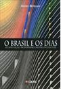 O BRASIL E OS DIAS: ESTADO-NAÇAO, MODERNISMO E ROTINA INTELECTUAL