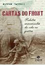 CARTAS DO FRONT: RELATOS EMOCIONANTES DA VIDA NA GUERRA