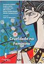 CRUELDADE NO FEMININO