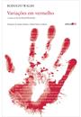 VARIAÇOES EM VERMELHO E OUTROS CASOS DE DANIEL HERNANDEZ