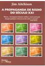 A PROPAGANDA DE RADIO DO SECULO XXI
