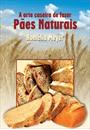 A ARTE CASEIRA DE FAZER PAES NATURAIS