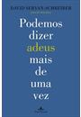 PODEMOS DIZER ADEUS MAIS DE UMA VEZ
