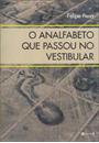 O ANALFABETO QUE PASSOU NO VESTIBULAR