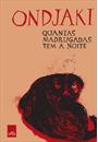 QUANTAS MADRUGADAS TEM A NOITE