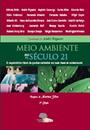 MEIO AMBIENTE NO SECULO 21: 21 ESPECIALISTAS FALAM DA QUESTAO AMBIENTAL NAS SUAS AREAS DE CONHECIMENTO