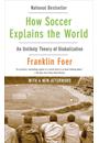 HOW SOCCER EXPLAIN THE WORLD: AN UNLIKELY THEORY OF GLOBALIZATION