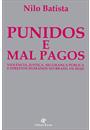 PUNIDOS E MAL PAGOS